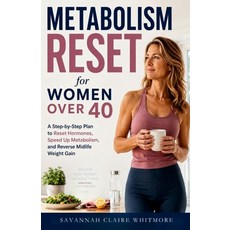 (영문도서)Metabolism Reset for Women Over 40: A Step-by-Step Plan to Reset Hormones Speed... Paperback, Independently Published, English, 9798198877900 Independently Published, English, 9798198877900