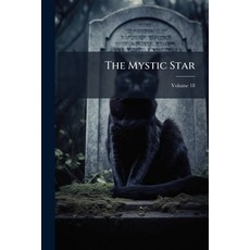 (영문도서)The Mystic Star Volume 18 Paperback, Nabu Press, English, 9781142415570