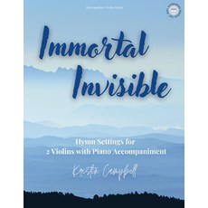 (영문도서) Immortal Invisible: Hymn Arrangements for 2 Violins with Piano Accompaniment Paperback, Horsehair Music, English, 9781959514213