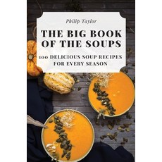 (영문도서) The Big Book of the Soups Paperback, Philip Taylor, English, 9781783571062