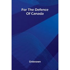 (영문도서)For The Defence Of Canada Paperback, Alpha Edition, English, 9789371777810