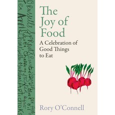 The Joy of Food: A Celebration of Good Things to Eat Hardcover, Gill Books