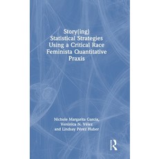 (영문도서)Story(ing) Statistical Strategies Using a Critical Race Feminista Quantitative P... Hardcover, Routledge, English, 9781032658896 Routledge, English, 9781032658896