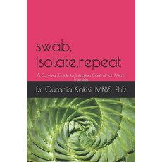 (영문도서)Swab Isolate Repeat: A Survival Guide to Infection Control for Micro Trainees Paperback, Independently Published, English, 9798296279699
