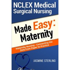 NCLEX Medical Surgical Nursing Made Easy: Maternity: Maternity Nursing-Connecting the Dots From Pape... Paperback, Independently Published, English, 9798725999440
