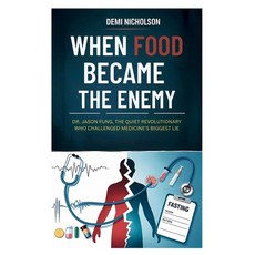 (英文圖書)When Food Became the Enemy: Dr. Jason Fung the Quiet Revolutionary Who Challeng... 平裝版, Independently Published, 英文