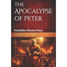 (英文圖書)The Apocalypse of Peter: Visions of Judgment Mercy and the Forgotten Afterlife... 平裝版, Independently Published, 英文