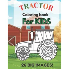 Tractor Coloring Book for Kids: Toddler coloring book - New big activity children's books for presch... Paperback, Independently Published, English, 9798737408534