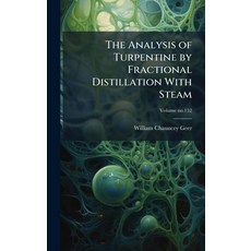 (영문도서)The Analysis of Turpentine by Fractional Distillation With Steam Hardcover, Hutson Street Press, English, 9781025162584
