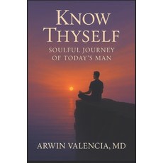 (영문도서)Know Thyself: Soulful Journey of Today's Man Paperback, Dr. Abraham Khoureis, English, 9781966837121