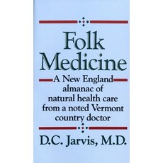 (영문도서) Folk Medicine: A New England Almanac of Natural Health Care from a Noted Vermont Country Doctor Mass Market Paperbound, Fawcett Books, English, 9780449208809