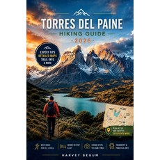 (영문도서)TORRES DEL PAINE Hiking Guide 2026: An Honest Planning Resource for Independent... Paperback, Independently Published, English, 9798198689237 Independently Published, English, 9798198689237