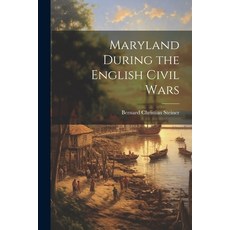 (영문도서) Maryland During the English Civil Wars Paperback, Legare Street Press, 9781021484000