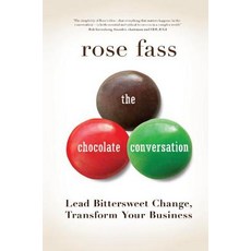 Chocolate Conversation: Lead Bittersweet Change Transform Your Business Paperback, Routledge