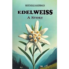 (영문도서) Edelweiss A Story Paperback, Double 9 Books, English, 9789368097112