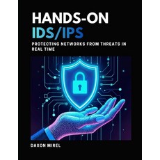 (영문도서)Hands-On IDS/IPS: Protecting Networks from Threats in Real Time Paperback, Independently Published, English, 9798242019843