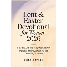 (영문도서)Lent and Easter Devotional for Women 2026: A 40-Day Lent and Holy Week Journey o... Paperback, Independently Published, English, 9798244932706