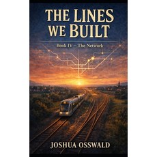 (영문도서)The Lines We Built: The Network Paperback, Independently Published, English, 9798241712653