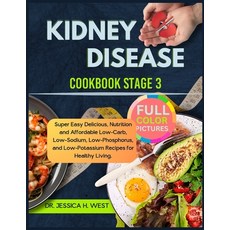 (영문도서) kidney Disease Cookbook Stage 3: Super Easy & Delicious Nutrition and Affordable Low-Carb L... Paperback, Independently Published, English, 9798883588517