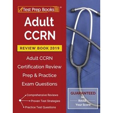 Adult Ccrn Review Book 2019 Adult Ccrn Certification Review Prep & Practice Exam Questions, Test Prep Books
