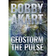 (영문도서) Geostorm The Pulse: A Post Apocalyptic EMP Survival Thriller Hardcover, Crown Publishers Inc., English, 9781087813509