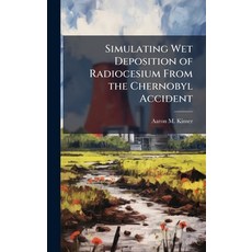 (영문도서)Simulating Wet Deposition of Radiocesium From the Chernobyl Accident Hardcover, Hutson Street Press, English, 9781025098326