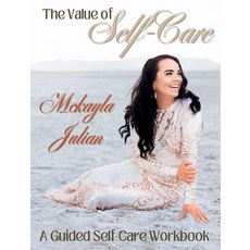 (영문도서) The Value of Self-Care Hardcover, Ahelia Publishing LLC, English, 9781998243525