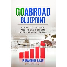 (영문도서) GOABROAD Blueprint: Strategy tactics and tools for SME internationalisation Paperback, Autopubblicato, English, 9791221056099