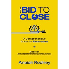 (영문도서) From Bid to Close: A Comprehensive Guide for Electricians Paperback, Independently Published, English, 9798328797054