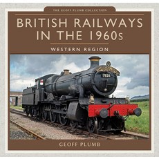 British Railways in the 1960s: Western Region Hardcover, Pen and Sword Transport, English, 9781473823952