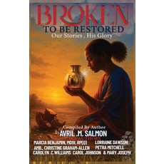 (영문도서)Broken to Be Restored: Our Story His Glory Paperback, Cojbookz, English, 9781998120857