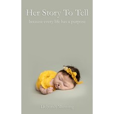 (영문도서) Her Story To Tell: because every life has a purpose Paperback, Independently Published, English, 9798883227096