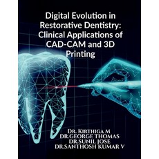 (영문도서)Digital Evolution in Restorative Dentistry: Clinical Applications of CAD-CAM and... Paperback, Notion Press, English, 9798901365199