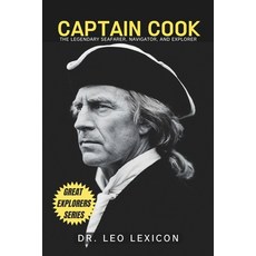 (영문도서) Captain Cook: The Legendary Seafarer Navigator and Explorer Paperback, Independently Published, English, 9798332502125