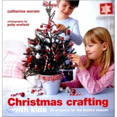 Christmas Crafting with Kids : 35 Projects for the festive season, Ryland Peters & Small