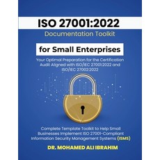 (영문도서)ISO 27001: 2022 Documentation Toolkit for Small Enterprises Your Optimal Prepara... Paperback, Dr.Ibrahim, English, 9783852281797