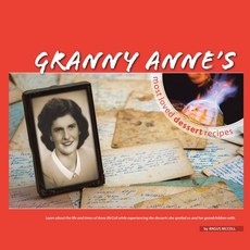 (영문도서) Granny Anne's Most Loved Dessert Recipes Paperback, Xlibris Au, English, 9781669887850