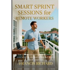 (英文圖書)Smart Sprint Sessions for Remote Workers: Use 25-minute sprints to eliminate ove... 平裝版, Independently Published, 英文
