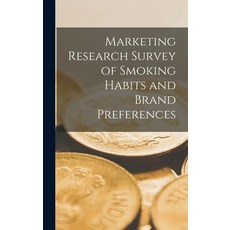 (영문도서) Marketing Research Survey of Smoking Habits and Brand Preferences Hardcover, Hassell Street Press, English, 9781014307804