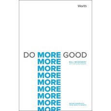 (영문도서) Do More Good: Moving Nonprofits from Good to Growth Hardcover, Worth Publishers, English, 9781637630396