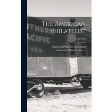 (영문도서) The American Philatelist; v. 18 1904 Hardcover, Legare Street Press, English, 9781013436147