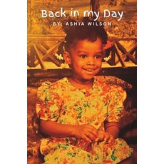 (영문도서) Back in my Day Paperback, Independently Published, English, 9798392543601
