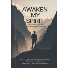 (英文圖書)Awaken My Spirit: A Devotional for Men Who Want More From God: Thirty-Three Days... 平裝版, Independently Published, 英文
