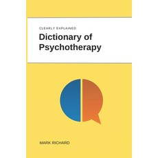 (영문도서) Dictionary of Psychotherapy: Technical Terms Methods and Practical Applications Paperback, Independently Published, English, 9798327888661
