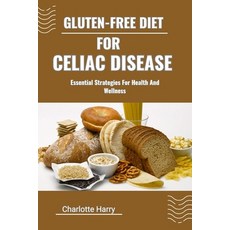 (영문도서) Gluten-Free Diet for Celiac Disease: Essential Strategies For Health And Wellness Paperback, Independently Published, English, 9798329205084