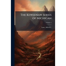 (영문도서)The Keweenaw Series of Michigan Paperback, Hutson Street Press, English, 9781024143997