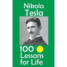 (영문도서)Nikola Tesla: 100 Lessons for Life Paperback, Independently Published, English, 9798267782319