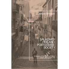 (영문도서)Salazar's Pide and Portuguese Society: A History of the Political Police from Be... Hardcover, Bloomsbury Academic, English, 9781350410268