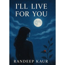 (영문도서)I'll Live For You Paperback, Randeep Kaur, English, 9781036933845
