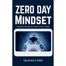 (영문도서)Zero Day Mindset: Outsmarting Hackers Before They Strike Hardcover, Plexity Digital, English, 9782502386042
